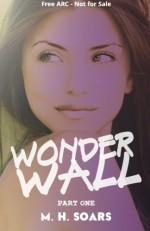 Wonderwall - Part One - M. H. Soars