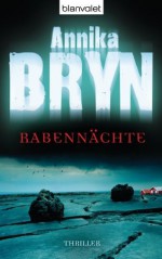 Rabennächte: Thriller (German Edition) - Annika Bryn, Friederike Buchinger