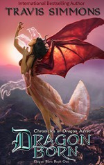 Dragon Born: Chronicles of Dragon Aerie (Plague Born Book 1) - Travis Simmons