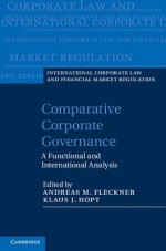 Comparative Corporate Governance: A Functional and International Analysis - Andreas Fleckner, Klaus Hopt