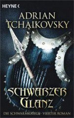 Die Schwarmkriege 4. Schwarzer Glanz - Adrian Tchaikovsky, Simon Weinert