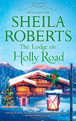 The Lodge on Holly Road - Sheila Roberts