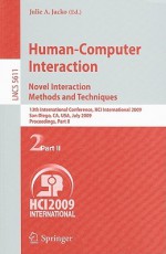 Human-Computer Interaction: Novel Interaction Methods and Techniques: 13th International Conference, HCI International 2009, San Diego, CA, USA, July 19-24, 2009, Proceedings, Part II - Julie A. Jacko