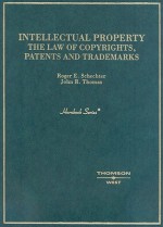 Intellectual Property: The Law of Copyrights, Patents and Trademarks (Hornbook Series Student Edition) - Roger E. Schechter, John R. Thomas