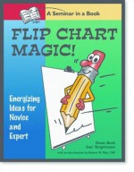 Flip Chart Magic! - Robert W. Pike, Ivar Torgrimson, Dave Arch