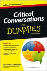 Critical Conversations For Dummies (For Dummies (Lifestyles Paperback)) - Christina Tangora Schlachter