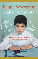 Italiani si diventa (VINTAGE): Storia per oggetti e ricordi dell'Italia ottimista (Italian Edition) - Beppe Severgnini