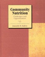 Community Nutrition: Challenges and Opportunities - Jeannette Endres