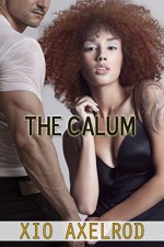 The Calum (The Calum Series Book 1) - Xio Axelrod