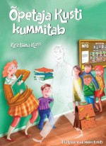 Õpetaja Kusti kummitab - Kristiina Kass, Heiki Ernits