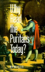 Why Read The Puritans Today? - Don Kistler