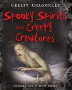 Spooky Spirits and Creepy Creatures - Barbara Cox, Scott Forbes