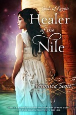 Healer of the Nile: A Novella: Gods of Egypt - Veronica Scott