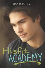 Misfit Academy - Lisa R. Petty