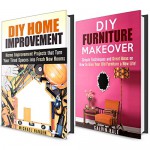 Home Makeover Box Set: Simple Techniques and Hacks to Improve Your Home and Furniture (Homesteading and Home Improvement DIY Projects) - Michael Hansen, Calvin Hale