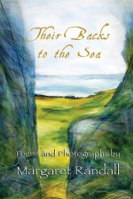 Their Backs to the Sea: Poems and Photographs - Margaret Randall