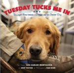 [ TUESDAY TUCKS ME IN: THE LOYAL BOND BETWEEN A SOLDIER AND HIS SERVICE DOG By Montalvan, Luis Carlos ( Author ) Hardcover May-27-2014 - Luis Carlos Montalvan