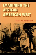 Imagining the African American West - Blake Allmendinger