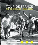 Tour de France: The Golden Age 1940-1970 by Jean-Luc Gatellier (2015-07-31) - Jean-Luc Gatellier;