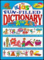 The Kids' Fun-Filled Dictionary A to Z - Tracy Christopher