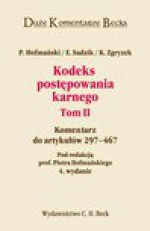 Kodeks postępowania karnego. Komentarz do artykułów 297-467. Tom II - Piotr Hofmański, Sadzik Elżbieta, Kazimierz Zgryzek