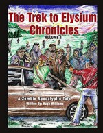 The Trek to Elysium Chronicles: A Zombie Apocalyptic Tale - Hugh Williams