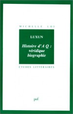 Luxun: Histoire D'a Q, Veridique Biographie - Michelle Loi