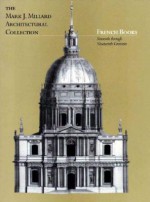 The Mark J. Millard Architectural Collection: French Books (Mark J Millard Architectural Collection) - U.S. National Gallery of Art, Dora Wiebenson, Claire Baines