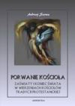 Porwanie Kościoła. Zaświaty w wierzeniach kościołów tradycji protestanckiej - ebook - Andrzej Sarwa