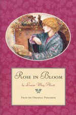 Rose in Bloom - Louisa May Alcott