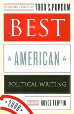 Best American Political Writing 2008 - Royce Flippin