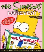 The Simpsons Forever!: A Complete Guide to Our Favorite Family...Continued - Matt Groening, Scott M. Gimple