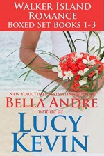 Walker Island Romance Box Set Books 1-3 - Lucy Kevin, Bella Andre