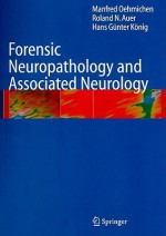 Forensic Neuropathology and Associated Neurology - M. Oehmichen, R.N. Auer, H.G. König, K.A. Jellinger