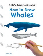 How to Draw Whales - Justin Lee