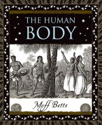 The Human Body: A Basic Guide to the Way You Fit Together - Moff Betts