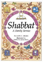 Shabbat a Family Service: A Family Service (Shabbat & Prayer) - Judith Z. Abrams, Katherine Janus Kahn