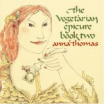 Vegetarian Epicure Book Two - Anna Thomas, Julie Maas