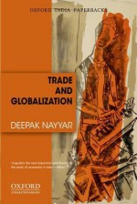 Trade and Globalization (Oip) - Deepak Nayyar