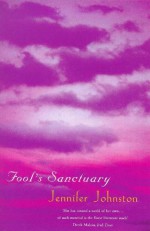 Fool's Sanctuary - Jennifer Johnston