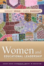 Women and Educational Leadership - Margaret Grogan, Charol Shakeshaft