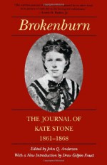 Brokenburn: The Journal of Kate Stone, 1861-1868 (Library of Southern Civilization) - Kate Stone, John Q. Anderson