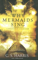 Why Mermaids Sing - C.S. Harris