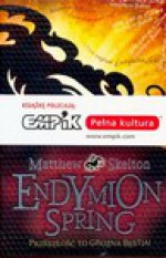 Endymion Spring - Matthew Skelton, Jolanta Kozak