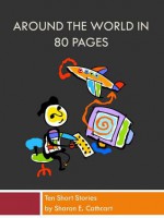 Around the World in 80 Pages - Sharon E. Cathcart