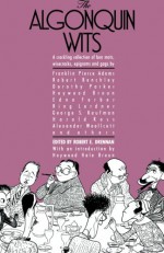 The Algonquin Wits - Robert E. Drennan, Dorothy Parker, Alexander Woollcott, Ring Lardner, Robert Benchley, Franklin P. Adams, Edna Ferber, Robert E. Drennen