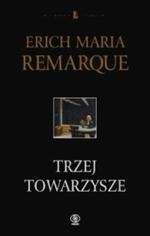 Trzej towarzysze - Erich Maria Remarque, Zbigniew Grabowski