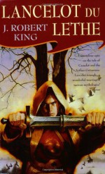 Lancelot Du Lethe - J. Robert King, Brian M. Thomsen