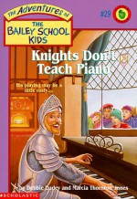 Knights Don't Teach Piano - Debbie Dadey, Marcia Thornton Jones