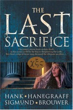 The Last Sacrifice - Hank Hanegraaff, Sigmund Brouwer